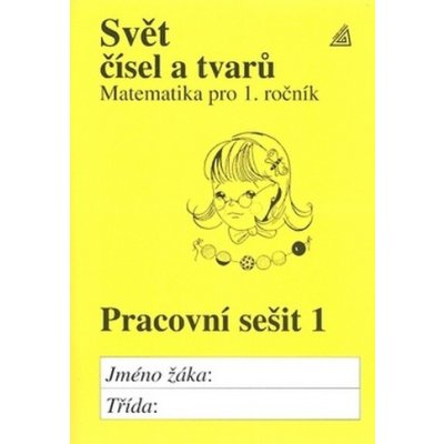 Svět čísel a tvarů Matematika pro 1.ročník základních škol - Alena Hošpesová – Hledejceny.cz