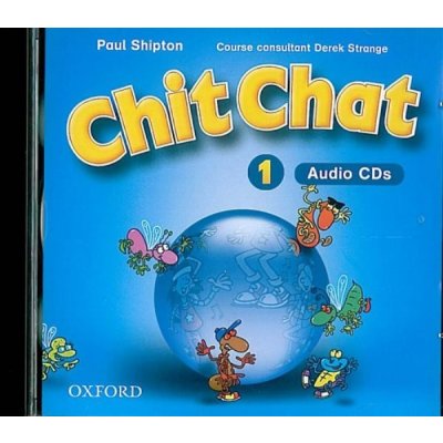 CHIT CHAT 1 CLASS - AUDIO CDs /2/ - P. Shipton – Hledejceny.cz