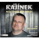 Jiří Kajínek - Můj život bez mříží - Jiří Kajínek – Hledejceny.cz