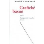 Grafické básně aneb Autoportrét psacího stroje - Horanský Miloš – Hledejceny.cz