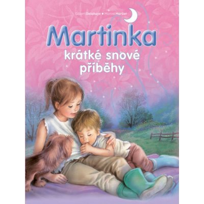 Martinka - krátké snové příběhy - Delahaye Gilbert, Vázaná – Hledejceny.cz
