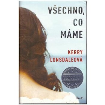 Vše, co máme - Lonsdaleová Kerry