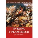 Kniha Evropa v plamenech Bitvy a osudy válečníků VI. 1652-1718, Vázaná