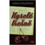 Kyselé třešně - Lenka Chalupová – Zboží Mobilmania