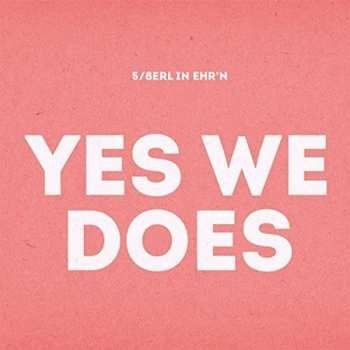 5/8erl In Ehr'n - Yes We Does CD