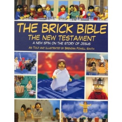 The Brick Bible - B. Smith the New Testament