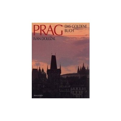 Prag - das goldene buch x Doležal Ivan – Hledejceny.cz