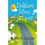 Doktore, fofrem, jde o život! Patrick Taylor – Hledejceny.cz