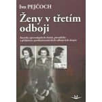 Ženy v třetím odboji – Pejčoch Ivo – Hledejceny.cz