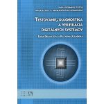 Testovanie, diagnostika a verifikácia digitálnych systémov - Elena Gramatová, Katarína Jelemenská – Hledejceny.cz