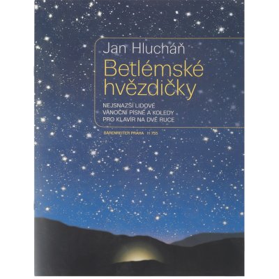 Betlémské hvězdičky nejsnazší lidové vánoční písně a koledy pro klavír – Hledejceny.cz
