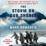 Storm on Our Shores: One Island, Two Soldiers, and the Forgotten Battle of World War II – Hledejceny.cz