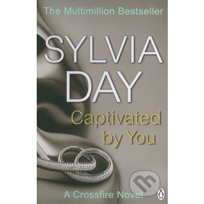 Captivated by You: A Crossfire Novel: 4/4 Crossfire Book 4: Sylvia Day