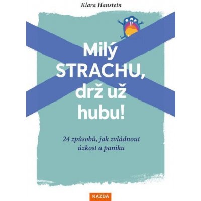 Klara Hanstein Milý strachu, drž už hubu Provedení: E-kniha – Zboží Mobilmania
