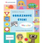 Obrázkové čtení - Na ulici - Horová Ladislava, Řezníčková Petra – Hledejceny.cz