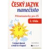 ČESKÝ JAZYK NANEČISTO PĚTIMINUTOVKY PRO 2. TŘÍDU ZŠ