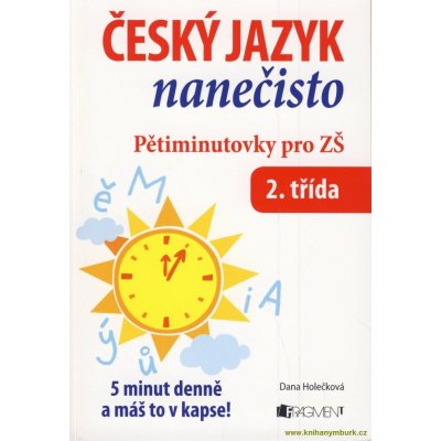 ČESKÝ JAZYK NANEČISTO PĚTIMINUTOVKY PRO 2. TŘÍDU ZŠ