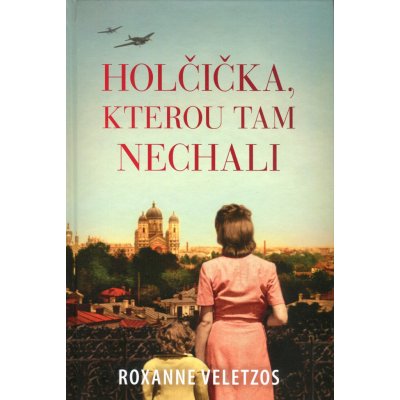 Holčička, kterou tam nechali - Roxana Veletzosová