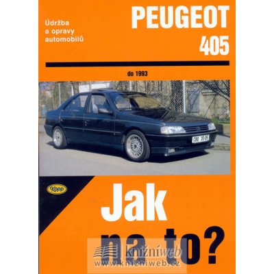 Peugeot 405 do 1993 - Kolektiv autorů – Zbozi.Blesk.cz