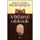 Vítězný oblouk - Maria Remarque Erich