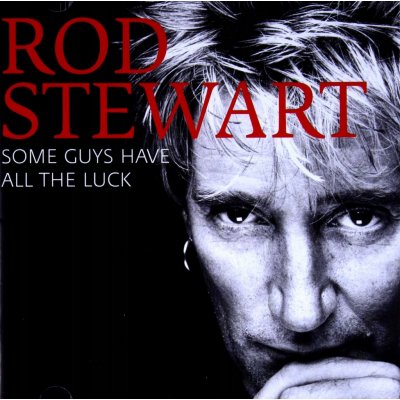 Stewart Rod - Some Guys Have All The Luck CD