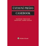 Ústavní právo. Casebook - David Kosař, Marek Antoš, Zdeněk Kühn, Ladislav Vyhnánek – Hledejceny.cz