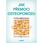 Jak přemoci osteoporózu – Hledejceny.cz