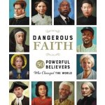 Dangerous Faith: 50 Powerful Believers Who Changed the World Hill SusanPevná vazba – Hledejceny.cz