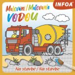 Malování vodou Na stavbě – Sleviste.cz