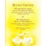 50 národních písní II. pro 2 nebo 3 zobcové flétny Rudolf Gruber – Sleviste.cz