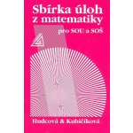 SBÍRKA ÚLOH Z MATEMATIKY PRO SOU A SOŠ - Milada Hudcová; Libuše Kubičíková – Hledejceny.cz