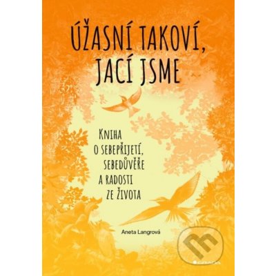 Úžasní takoví, jací jsme - Aneta Langrová – Hledejceny.cz