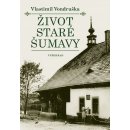 Kniha Život staré Šumavy, 3. vydání - Vlastimil Vondruška