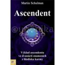 Ascendent Karmická brána duše Martin Schulman