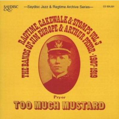 Too Much Mustard - Ragtime, Cakewalk and Stomps Vol. 3 CD – Hledejceny.cz