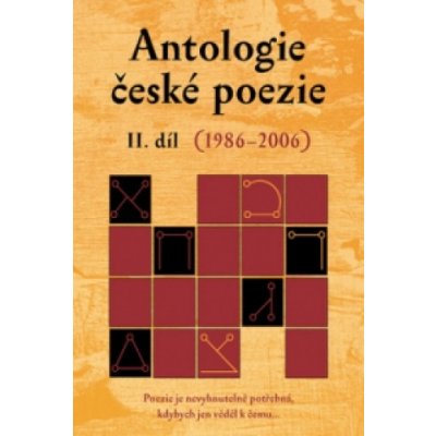 Antologie české poezie II.díl, 1986-2006 Poezie je nevyhnutelně potřebná, kdybych jen věděl k čemu...