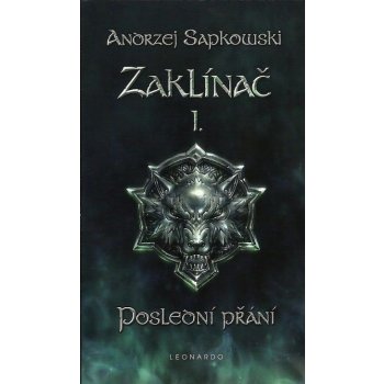 Zaklínač - Poslední přání brožovaná - Andrzej Sapkowski