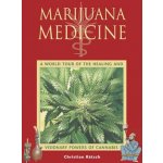 Marijuana Medicine: A World Tour of the Healing and Visionary Powers of Cannabis Ratsch ChristianPaperback