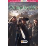 Tři mušketýři - Světová četba pro školáky – Hledejceny.cz