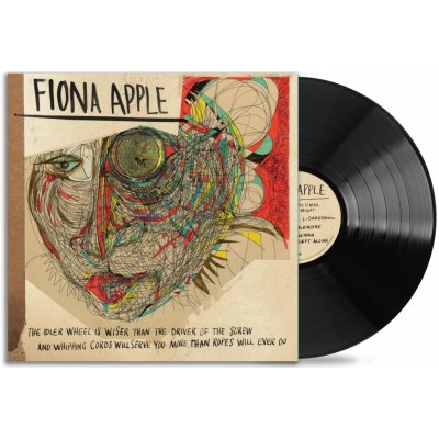 Apple Fiona - Idler Wheel is Wiser Than The Driver Of The Screw And Whipping Cords Will Serve You More Than Ropes Will Ever Do - Re-Issue LP