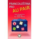 Francouzština pro au pair - Studeničová H.,Fer C.,Řeřicha V. – Hledejceny.cz