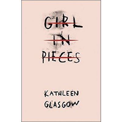 Girl in Pieces Kathleen Glasgow Paperback