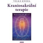 Velká kniha kraniosakrální terapie. Integrovaný přístup k dechu života - Thomas Attlee – Hledejceny.cz