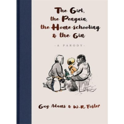 Girl, the Penguin, the Home-Schooling and the Gin