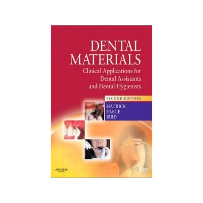 Dental Materials Carol Dixon Hatrick, Stephen Eakle, William F. Bird