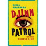 Djinn Patrol on the Purple Line - Deepa Anappara – Hledejceny.cz