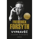 Vypravěč: Vlastní životopis - Frederick Forsyth