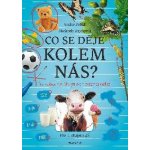 Co se děje kolem nás? - Václav Fořtík, Michaela Bajcárová, Blanka Zigo Cizlerová ilustrátor – Hledejceny.cz