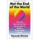 Not the End of the World: How We Can Be the First Generation to Build a Sustainable Planet – Hledejceny.cz