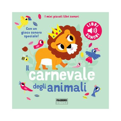 carnevale degli animali. Saint-Saëns. I miei piccoli libri sonori Marion Billet Leporelo – Hledejceny.cz
